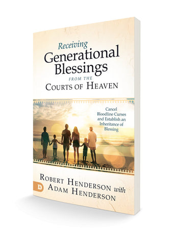 Receiving Generational Blessings from the Courts of Heaven: Access the Spiritual Inheritance for Your Family and Future Paperback – April 19, 2022