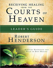 Receiving Healing from the Courts of Heaven Leader's Guide - Faith & Flame - Books and Gifts - Destiny Image - 9780768417609