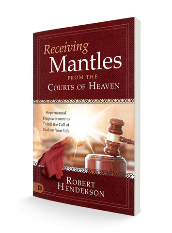 Receiving Mantles from the Courts of Heaven: Supernatural Empowerment to Fulfill the Call of God on Your Life Paperback – September 20, 2022 - Faith & Flame - Books and Gifts - Destiny Image - 9780768463309