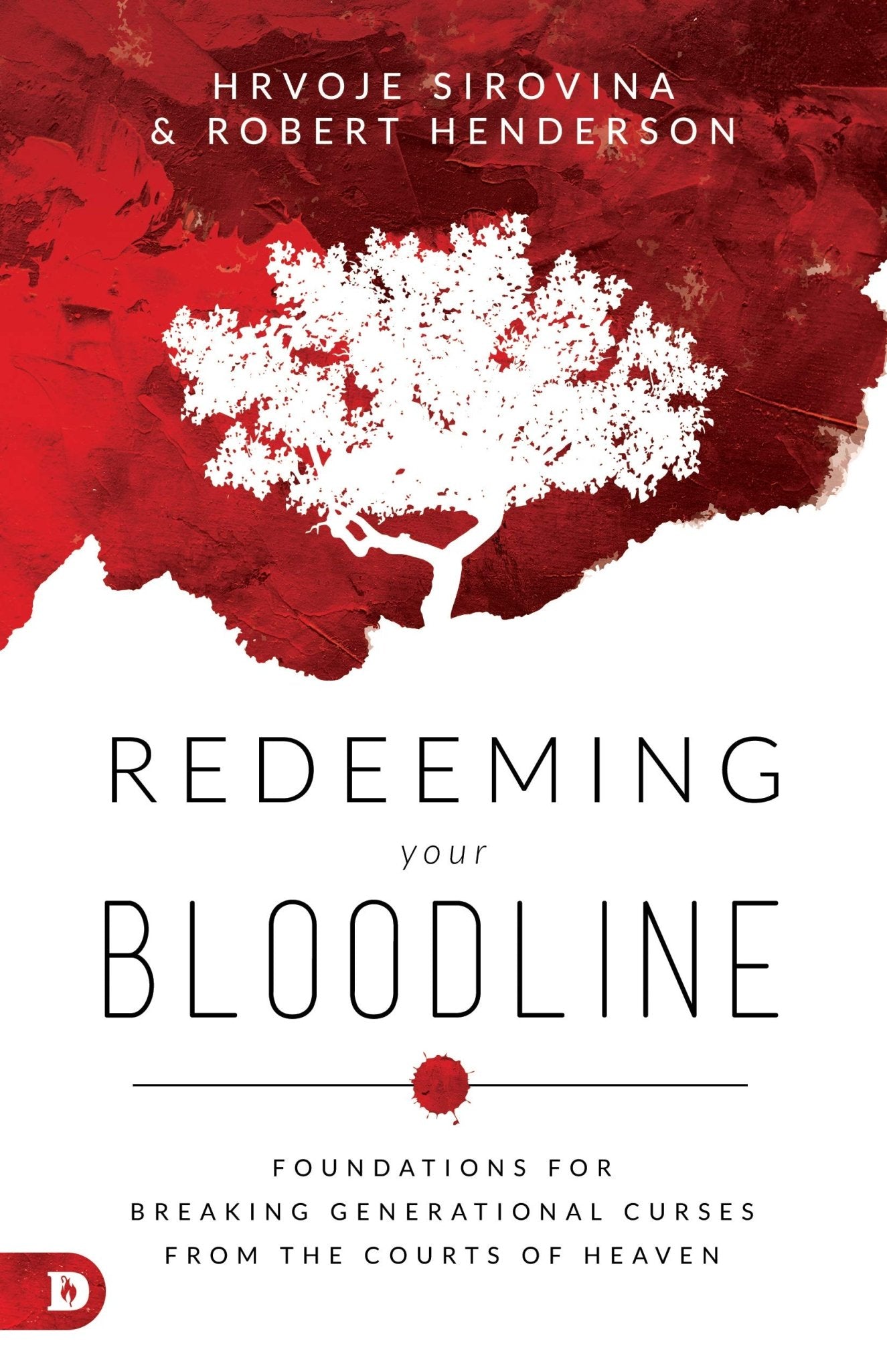 Redeeming Your Bloodline: Foundations for Breaking Generational Curses from the Courts of Heaven - Faith & Flame - Books and Gifts - Destiny Image - 9780768448887