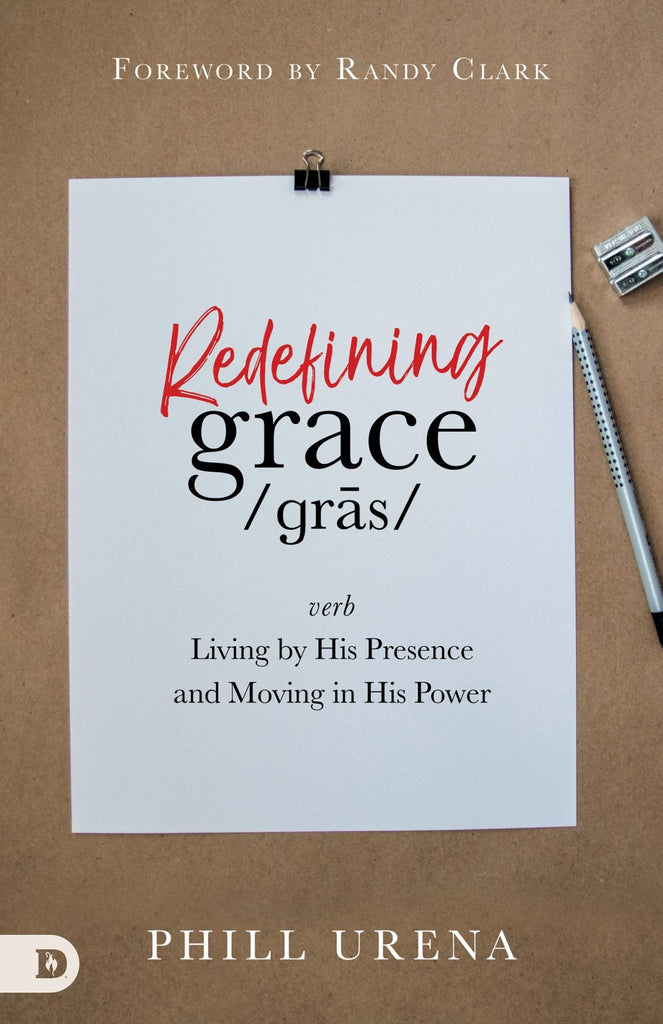 Redefining Grace: Living by His Presence and Moving in His Power - Faith & Flame - Books and Gifts - Destiny Image - 9780768454505