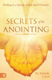 Secrets of the Anointing: Walking in a Lifestyle of Holy Spirit Visitation - Faith & Flame - Books and Gifts - Destiny Image - 9780768450705
