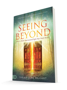 Seeing Beyond: How to Make Supernatural Sight Your Daily Reality Paperback – November 16, 2021 - Faith & Flame - Books and Gifts - Destiny Image - 9780768458947