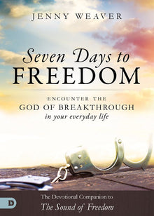 Seven Days to Freedom: Encounter the God of Breakthrough in your Everyday Life Free Devotional (PDF Download) - Faith & Flame - Books and Gifts - Destiny Image - DIFIDD