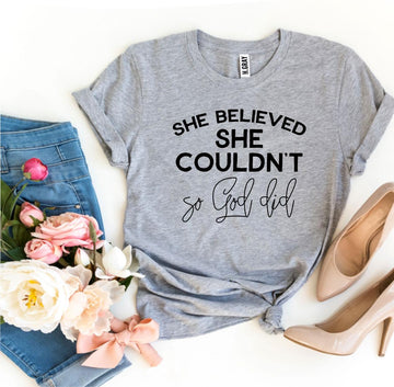 She Believed She Couldn’t So God Did T-shirt - Faith & Flame - Books and Gifts - Agate -