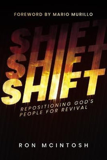 Shift: Repositioning God's People for Revival Paperback – September 13, 2022 - Faith & Flame - Books and Gifts - Destiny Image - 9781685565633