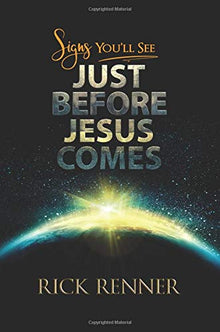 Signs You'll See Just Before Jesus Comes - Faith & Flame - Books and Gifts - Harrison House - 9781680312249