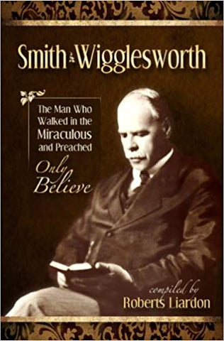 Smith Wigglesworth - Faith & Flame - Books and Gifts - Harrison House - 9781606834268