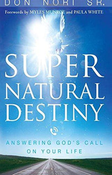 Supernatural Destiny: Answering God's Call on Your Life - Faith & Flame - Books and Gifts - Destiny Image - 9780768440188