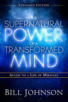 Supernatural Power of a Transformed Mind Expanded Edition - Faith & Flame - Books and Gifts - Destiny Image - 9780768404203