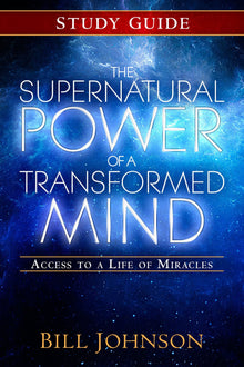 Supernatural Power of a Transformed Mind Study Guide - Faith & Flame - Books and Gifts - Destiny Image - 9780768404234