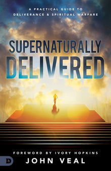 Supernaturally Delivered: A Practical Guide to Deliverance and Spiritual Warfare - Faith & Flame - Books and Gifts - Destiny Image - 9780768450323