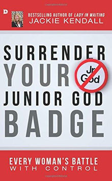Surrender Your Junior God Badge - Faith & Flame - Books and Gifts - Destiny Image - 9780768408492