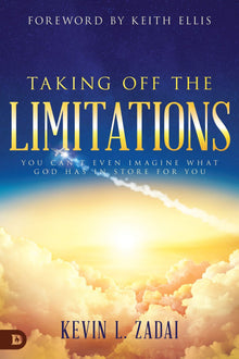 Taking Off the Limitations: You Can't Even Imagine What God Has In Store for You (Paperback) - Faith & Flame - Books and Gifts - Destiny Image - 9780768459562