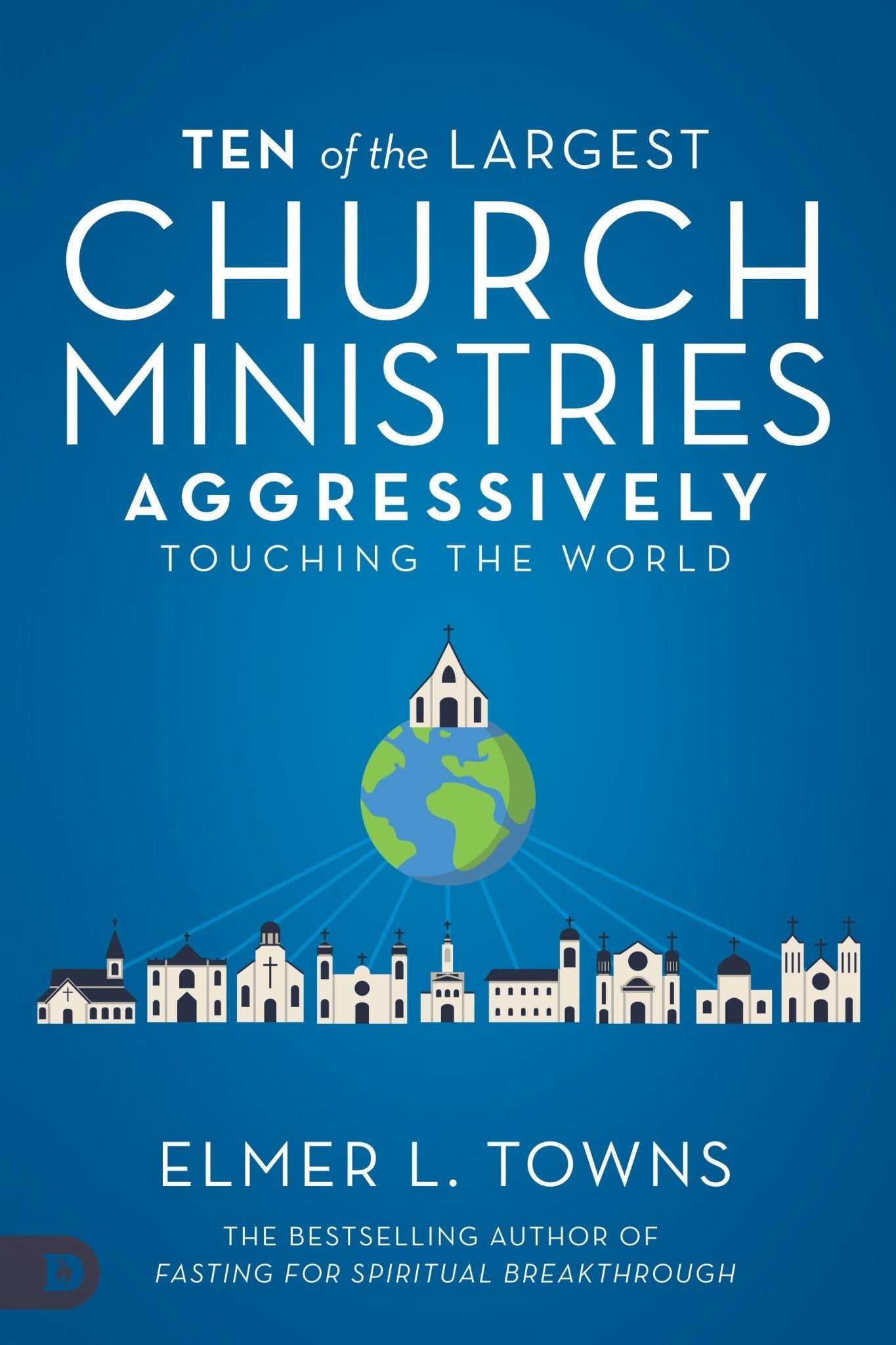 Ten of the Largest Church Ministries Aggressively Touching the World (PDF Download)