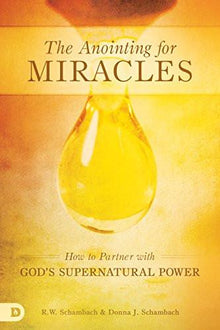 The Anointing for Miracles - Faith & Flame - Books and Gifts - Destiny Image - 9780768410532