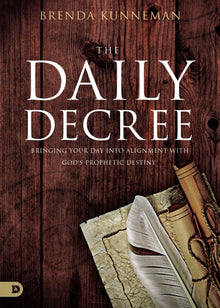 The Daily Decree: Bringing Your Day Into Alignment with God's Prophetic Destiny - Faith & Flame - Books and Gifts - Destiny Image - 9780768447897
