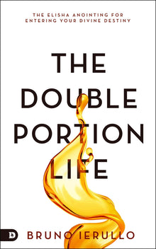 The Double Portion Life: The Elisha Anointing for Entering Your Divine Destiny (Paperback) - Faith & Flame - Books and Gifts - Destiny Image - 9780768457377