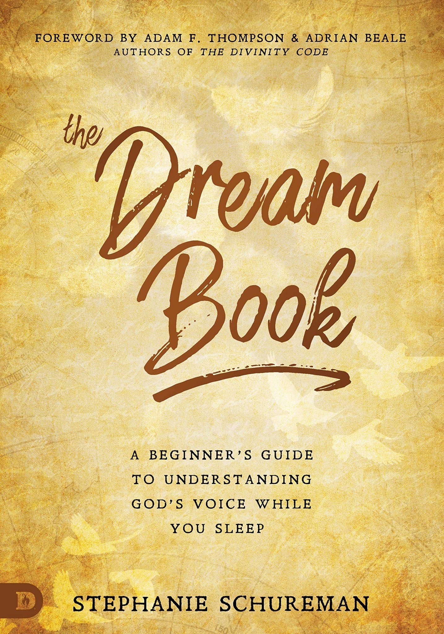 The Dream Book: A Beginner's Guide to Understanding God's Voice While You Sleep (Paperback) - Faith & Flame - Books and Gifts - Destiny Image - 9780768419580
