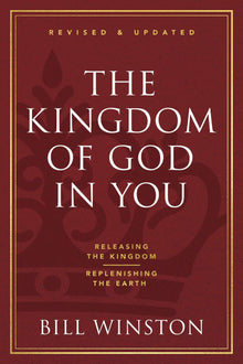 The Kingdom of God in You Revised and Updated: Discover the Greatness of God's Power Within (Paperback) - Faith & Flame - Books and Gifts - Harrison House - 9781680317039