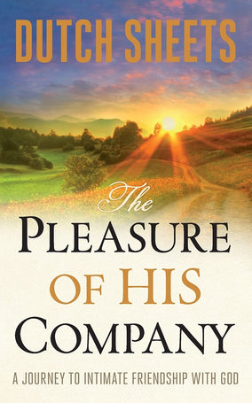 The Pleasure of His Company: A Journey to Intimate Friendship With God (Paperback) – January 20, 2015