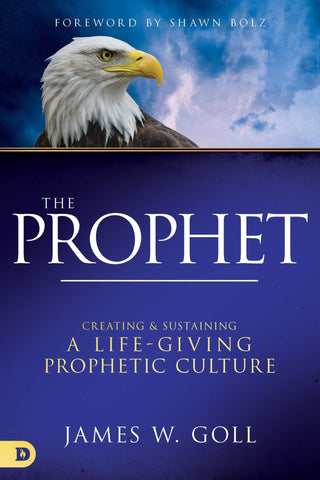 The Prophet: Creating and Sustaining a Life-Giving Prophetic Culture - Faith & Flame - Books and Gifts - Destiny Image - 9780768450446