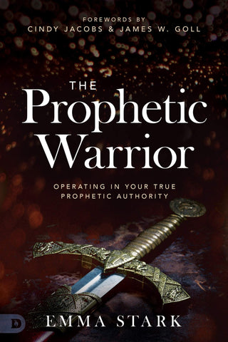 The Prophetic Warrior: Operating in Your True Prophetic Authority - Faith & Flame - Books and Gifts - Destiny Image - 9780768451719