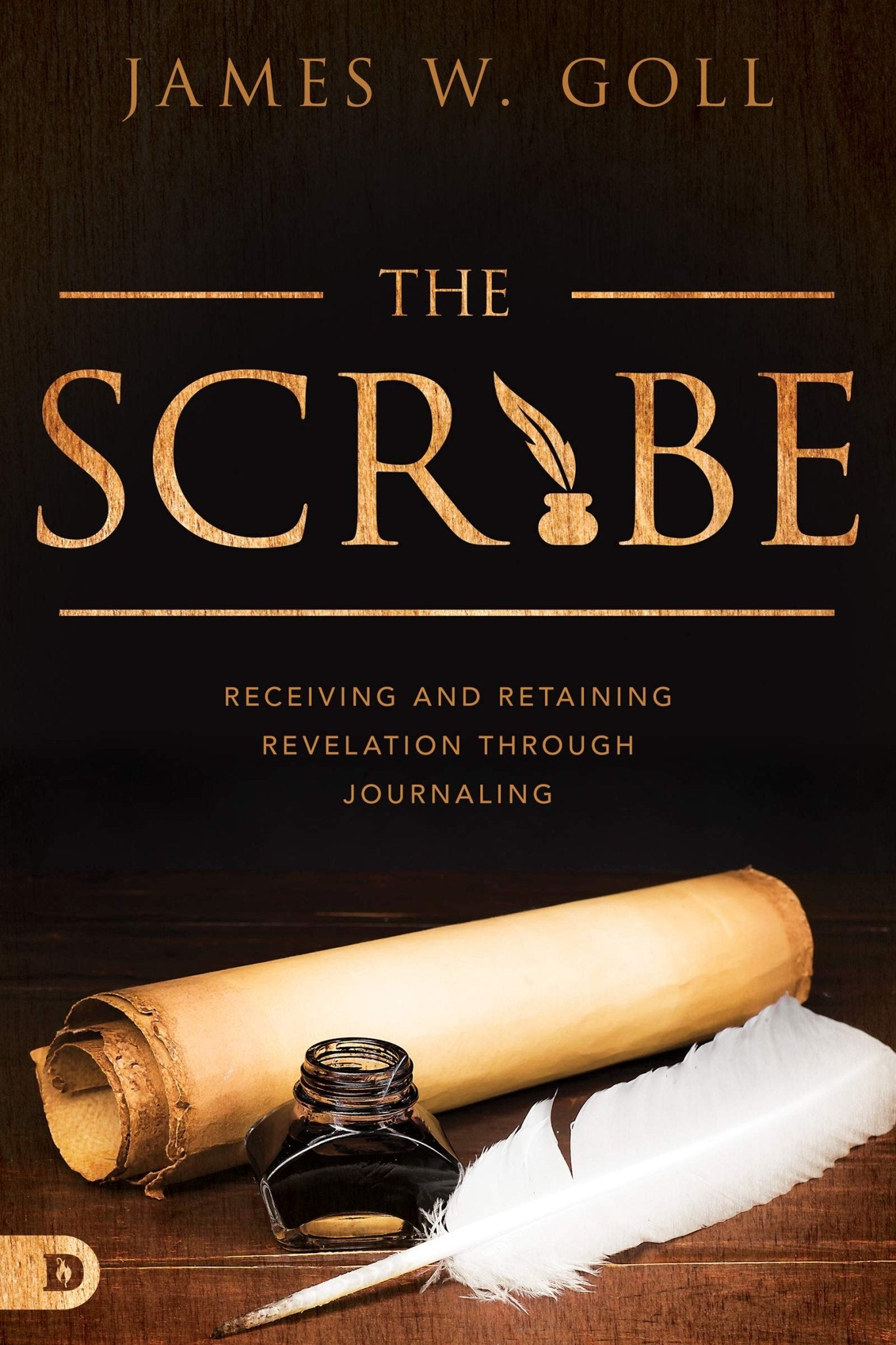 The Scribe: Receiving and Retaining Revelation through Journaling - Faith & Flame - Books and Gifts - Destiny Image - 9780768450484