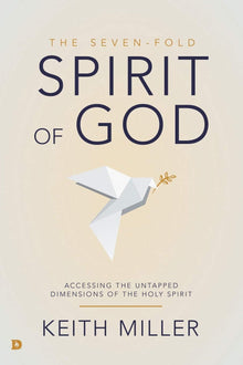 The Seven-Fold Spirit of God: Accessing the Untapped Dimensions of the Holy Spirit - Faith & Flame - Books and Gifts - Destiny Image - 9780768453515