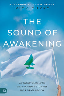 The Sound of Awakening: A Prophetic Call for Everyday People to Arise and Release the Power of God Paperback – November 16, 2021 - Faith & Flame - Books and Gifts - Destiny Image - 9780768458985