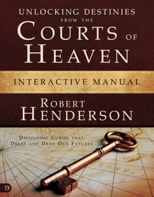 Unlocking Destinies From the Courts of Heaven Interactive Manual: Dissolving Curses That Delay and Deny Our Futures - Faith & Flame - Books and Gifts - Destiny Image - 9780768413786