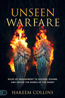 Unseen Warfare: Rules of Engagement to Discern, Disarm, and Defeat the Works of the Enemy - Faith & Flame - Books and Gifts - Destiny Image - 9780768452587