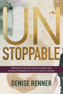 Unstoppable: Pressing Through Fear, Offense, and Negative Opinions to Fulfill God's Purpose Paperback – May 17, 2022 - Faith & Flame - Books and Gifts - Harrison House - 9781680318753