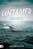 Untamed - Faith & Flame - Books and Gifts - Destiny Image - 9780768407631