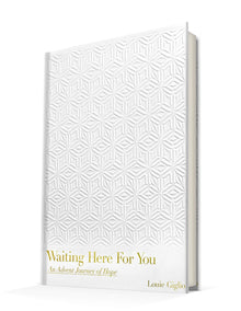Waiting Here For You: An Advent Journey of Hope Hardcover – October 20, 2020 - Faith & Flame - Books and Gifts - Passion Publishing - 9781949255119
