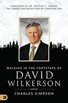 Walking in the Footsteps of David Wilkerson - Faith & Flame - Books and Gifts - Destiny Image - 9780768417500