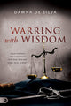 Warring with Wisdom: Your Strategy for Victorious Spiritual Warfare: Body, Soul, and Spirit - Faith & Flame - Books and Gifts - Destiny Image - 9780768454284
