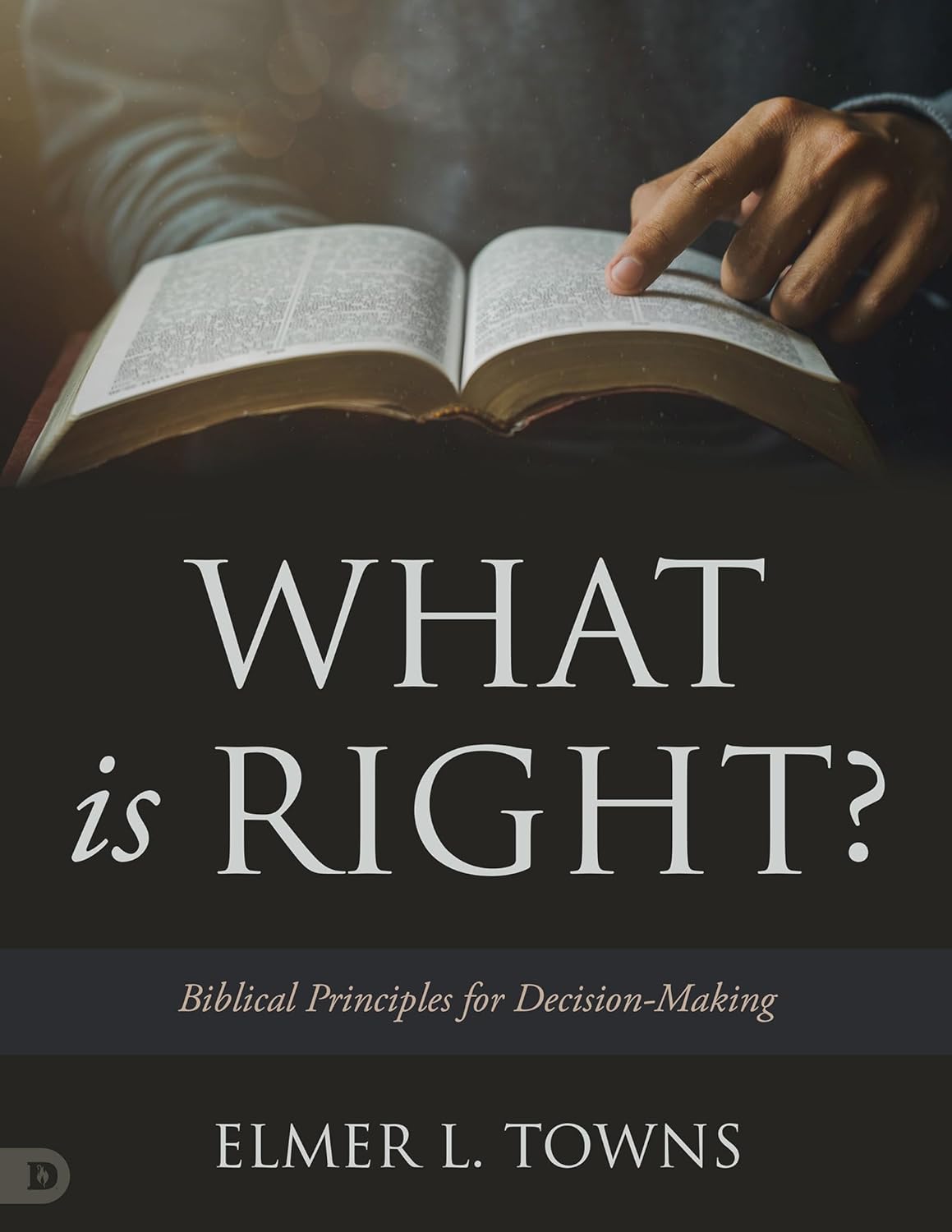 What is Right?: Biblical Principles for Decision-Making Paperback December 5, 2023