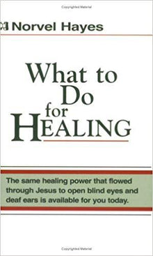 What To Do for Healing - Faith & Flame - Books and Gifts - Harrison House - 9780892742165
