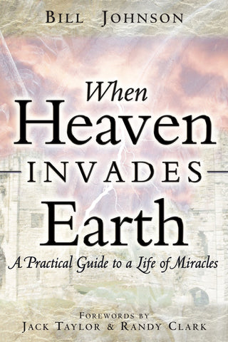 When Heaven Invades Earth - Faith & Flame - Books and Gifts - Destiny Image - 9780768429527