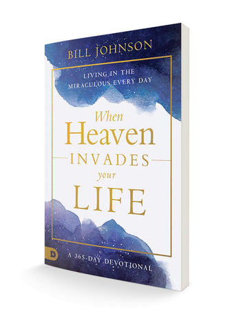 When Heaven Invades Your Life: Living in the Miraculous Every Day Paperback – September 5, 2023