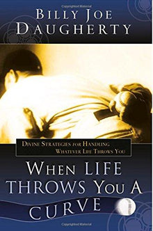 When Life Throws You a Curve: Divine Strategies for Handling Whatever Life Throws You - Faith & Flame - Books and Gifts - Destiny Image - 9780768423631