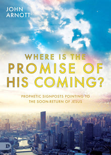 Where is the Promise of His Coming?: Prophetic Signposts Pointing to the Soon-Return of Jesus Paperback – July 12, 2022 - Faith & Flame - Books and Gifts - Destiny Image - 9780768464597