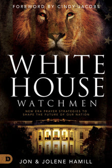 White House Watchmen: New Era Prayer Strategies to Shape the Future of Our Nation - Faith & Flame - Books and Gifts - Destiny Image - 9780768457063