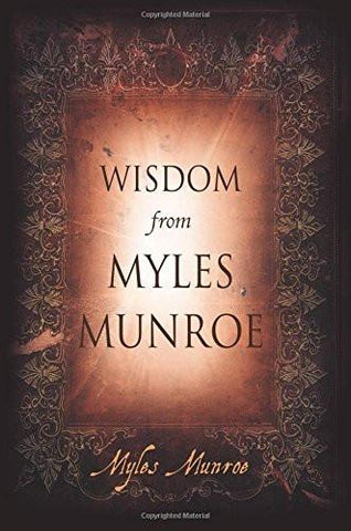 Wisdom from Myles Munroe (Paperback) - Faith & Flame - Books and Gifts - Destiny Image - 9780768432886