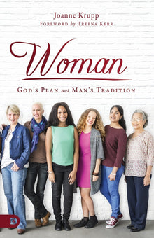 Woman: God's Plan not Man's Tradition Paperback – April 17, 2018 - Faith & Flame - Books and Gifts - Destiny Image - 9780768443370