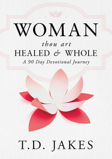 Woman, Thou Art Healed and Whole - Faith & Flame - Books and Gifts - Destiny Image - 9780768409796