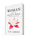 Woman, Thou Art Healed and Whole - Faith & Flame - Books and Gifts - Destiny Image - 9780768409796