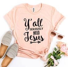 Y’all Seriously Need Jesus T-shirt - Faith & Flame - Books and Gifts - Agate -