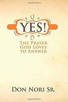 Yes! The Prayer God Loves to Answer - Faith & Flame - Books and Gifts - Destiny Image - 9780768432220